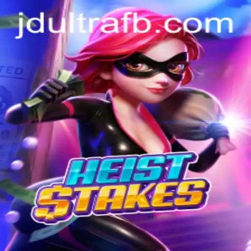 The Thrilling World of HeistStakes: An In-depth Look at JDultra