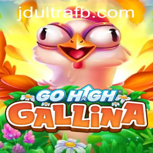 Enter the World of GoHighGallina: Unlocking the Excitement with JDultra